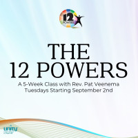 Unity's 12 Powers - 5-Week Class with Rev. Pat Veenema