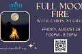 Full Moon Fire with Chris Nygren