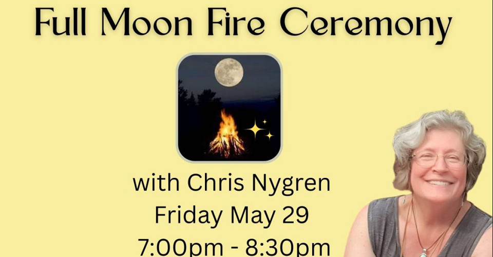 Full Moon Fire Ceremony with Chris Nygren